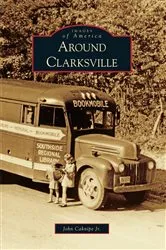 Book cover of Around Clarksville by John Caknipe Jr.