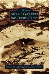Book cover of Around Gunnison and Crested Butte by Duane Vandenbusche