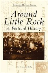 Book cover of Around Little Rock by Steven G. Hanley