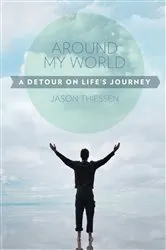 Book cover of Around My World by Jason Thiessen