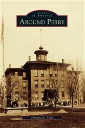 Book cover of Around Perry by Christina B. Nolan