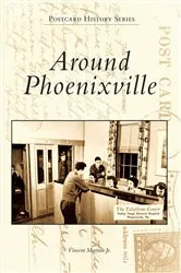 Book cover of Around Phoenixville by Vincent Martino Jr.