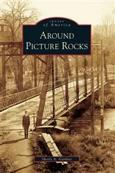 Book cover of Around Picture Rocks by Sherry A. Gardner