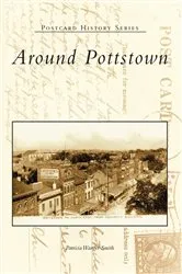 Book cover of Around Pottstown by Patricia Wanger Smith