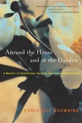 Book cover of Around the House and In the Garden by Dominique Browning