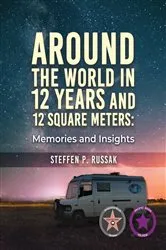 Book cover of Around the World in 12 Years and 12 Square Meters by Russak, Steffen, P.