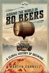 Book cover of Around the World in 80 Beers by Martyn Cornell