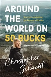 Book cover of Around the World on 50 Bucks by Christopher Schacht