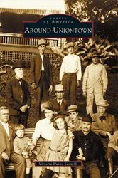 Book cover of Around Uniontown by Victoria Dutko Leonelli