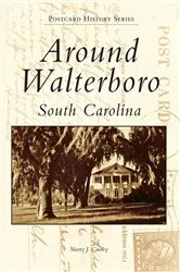 Book cover of Around Walterboro, South Carolina by Sherry J. Cawley