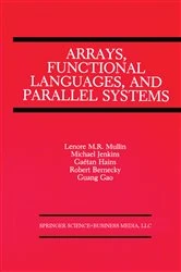 Book cover of Arrays, Functional Languages, and Parallel Systems by Lenore M. Restifo Mullin