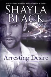 Book cover of Arresting Desire by Shayla Black
