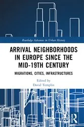 Book cover of Arrival Neighborhoods in Europe since the mid-19th Century by David Templin