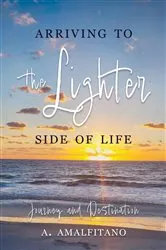 Book cover of Arriving to the Lighter Side of Life by Unknown