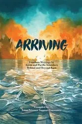 Book cover of ARRIVING by Asian Prisoner Support Committee