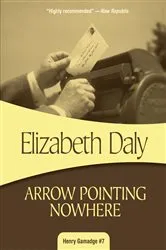 Book cover of Arrow Pointing Nowhere by Elizabeth Daly