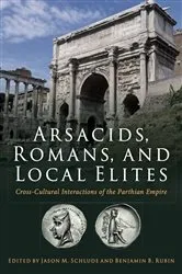 Book cover of Arsacids, Romans and Local Elites by Jason Schlude