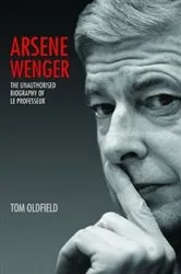 Book cover of Arsene Wenger - Pure Genius by Matt & Tom Oldfield