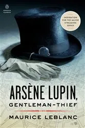 Book cover of Arsène Lupin, Gentleman-Thief by Unknown