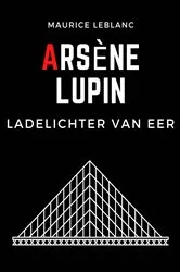 Book cover of Arsène Lupin ladelichter van eer by Maurice LEBLANC