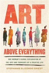 Book cover of Art Above Everything by Stephanie Elizondo Griest