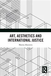 Book cover of Art, Aesthetics and International Justice by Marina Aksenova