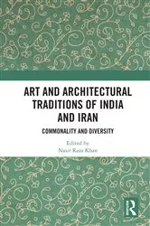 Book cover of Art and Architectural Traditions of India and Iran by Nasir Raza Khan