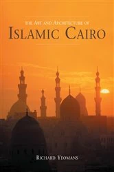 Book cover of Art and Architecture of Islamic Cairo by Richard Yeomans