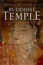 Book cover of Art and Devotion at a Buddhist Temple in the Indian Himalaya by Melissa R. Kerin