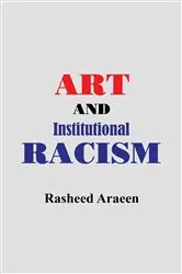 Book cover of Art and Institutional Racism by Rasheed Araeen