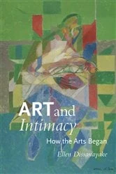 Book cover of Art and Intimacy by Ellen Dissanayake
