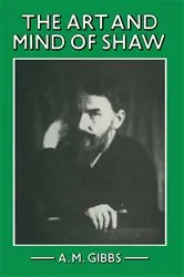 Book cover of Art And Mind Of Shaw by A M Gibbs