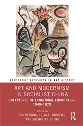 Book cover of Art and Modernism in Socialist China by Shuyu Kong