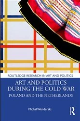 Book cover of Art and Politics During the Cold War by Michał Wenderski