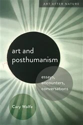 Book cover of Art and Posthumanism by Cary Wolfe