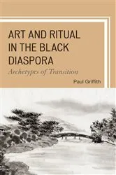 Book cover of Art and Ritual in the Black Diaspora by Paul Griffith