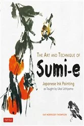 Book cover of Art and Technique of Sumi-e Japanese Ink Painting by Kay Morrissey Thompson