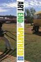 Book cover of Art and the End of Apartheid by John Peffer