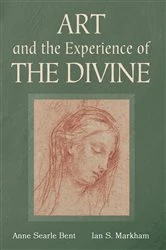 Book cover of Art and the Experience of the Divine by Anne Searle Bent