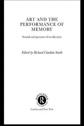 Book cover of Art and the Performance of Memory by Richard Cándida Smith