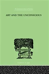 Book cover of Art And The Unconscious by John M Thorburn