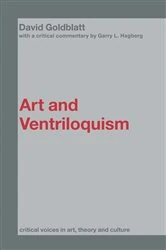 Book cover of Art and Ventriloquism by David Goldblatt
