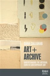 Book cover of Art + Archive by Sara Callahan