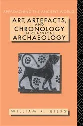 Book cover of Art, Artefacts and Chronology in Classical Archaeology by William R. Biers