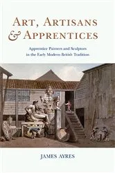 Book cover of Art, Artisans and Apprentices by James Ayres
