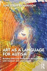 Book cover of Art as a Language for Autism by Jane Ferris Richardson