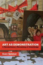 Book cover of Art as Demonstration by Sven Spieker