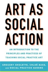 Book cover of Art as Social Action by Gregory Sholette