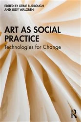 Book cover of Art as Social Practice by xtine burrough