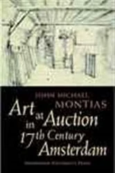 Book cover of Art at Auction in 17th Century Amsterdam by John Michael Montias